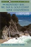 The Monterey Bay, Big Sur, & Gold Coast Wine Country Book: A Complete Guide, Second Edition (A Great Destinations Guide)