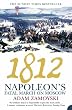 1812: Napoleon's Fatal March on Moscow
