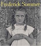 The Art of Frederick Sommer: Photography, Drawing, Collage