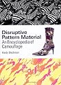 Disruptive Pattern Material: An Encyclopedia of Camouflage