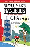 Newcomers Handbook for Moving to and Living in Chicago: Including Evanston, Oak Park, Schaumburg, Wheaton, and Naperville (Newcomers Handbook for Chicago)