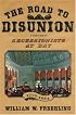 The Road to Disunion: Volume I: Secessionists at Bay, 1776-1854 (Road to Disunion Vol. 1)