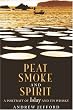 Peat, Smoke and Spirit: The Story of Islay and its Whiskies