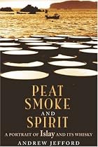 Peat Smoke And Spirit