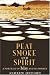 Peat Smoke and Spirit: The Story of Islay and Its Whiskies