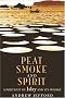 Peat, Smoke and Spirit: The Story of Islay and its Whiskies