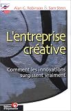 L Entreprise créative : Comment les innovations surgissent vraiment