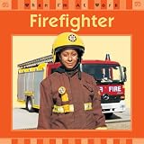 Firefighter (When I'm At Work)