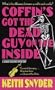 Coffin's Got the Dead Guy on the Inside