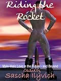 RIDING THE ROCKET: TALES OF MALE-MALE LOVE IN THE FUTURE - AND BEYOND