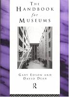 The Handbook for Museums (Heritage: Care-Preservation-Management)