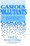 Gaseous Pollutants: Characterization and Cycling (Advances in Environmental Science and Technology)