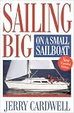 Sailing Big on a Small Sailboat