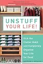 Unstuff Your Life!: Kick the Clutter Habit and Completely Organize Your Life for Good