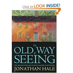 The Old Way of Seeing: How Architecture Lost Its Magic - And How to Get It Back