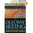 The Old Way of Seeing: How Architecture Lost Its Magic – And How to Get It Back
