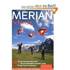 MERIAN Schweiz: Tessin: Wo die Schweiz Italien trifft.ST.Moritz: Woder Wintersport erfunden wurde. Basel: Wo die Kunst zu Hause ist (MERIAN Hefte)