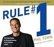 Rule #1: The Simple Strategy for Successful Investing--in Only 15 Minutes a Week!