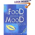 The Food and Mood Handbook: Find Relief at Last from Depression, Anxiety, PMS, Cravings and Mood Swings