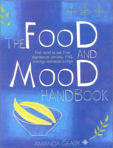 The Food and Mood Handbook: How What You Eat Can Transform How You Feel