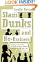 Slam Dunks and No-Brainers: Language in Your Life, the Media, Business, Politics, and, Like, Whatever