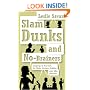 Slam Dunks and No-Brainers: Language in Your Life, the Media, Business, Politics, and, Like, Whatever