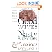 Good Wives, Nasty Wenches, and Anxious Patriarchs: Gender, Race, and Power in Colonial Virginia (Published for the Omohundro Institute of Early American Hist)