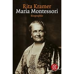 Maria Montessori. Leben und Werk einer gro�en Frau.