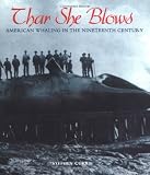 Thar She Blows: American Whaling in the Nineteenth Century (People's History)