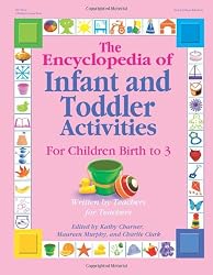 The Encyclopedia of Infant and Toddler Activities: Written by Teachers for Teachers