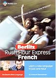 Berlitz Rush Hour Express French: Learn a New Language in Just One Hour (Berlitz Express) (French Edition)