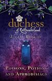 Little book of poisons, potions and aphrodisiacs