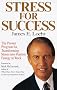 Stress for Success: The Proven Program for Transforming Stress into Positive Energy at Work