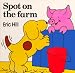 Spot on the Farm