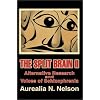 The Split Brain II: Alternative Research and Voices of Schizophrenia