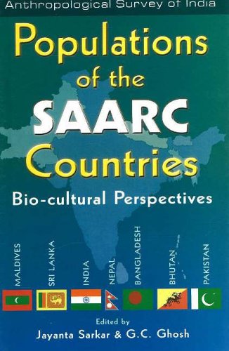 Populations of the SAARC Countries: Bio-cultural Perspectives by: Jayanta Sarkar Populations of the SAARC Countries: Bio-cultural Perspectives by: Jayanta Sarkar