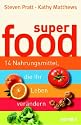 SuperFood. 14 Nahrungsmittel, die Ihr Leben ver&auml;ndern