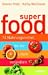 SuperFood. 14 Nahrungsmittel, die Ihr Leben verändern