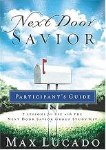 Next Door Savior Participant's Guide (Lucado, Max)