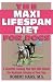 Book The Maxi Lifespan Diet for Dogs: A Scientific Feeding Plan That Will Extend the Maximum Lifespan of Your Dog