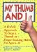 Books : My Thumb and I: A Proven Approach to Stop a Thumb or Finger Sucking Habit, for Ages 6-10