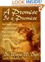 A Promise Is a Promise: An Almost Unbelievable Story of a Mother's Unconditional Love and What It Can Teach Us