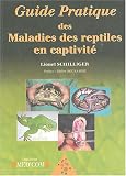 Guide pratique des maladies des reptiles en captivit�