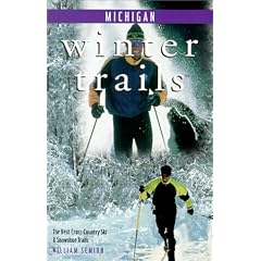 Michigan: The Best Cross-Country Ski & Snowshoe Trails (Winter Trails)