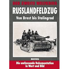 Der Zweite Weltkrieg. Ru�landfeldzug. Von Brest bis Stalingrad