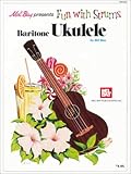 Mel Bays Fun with Strums: Baritone Ukulele