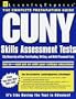 Cuny Skills Assessment Test: The City University of New York Reading, Writing, & Math Placement Tests