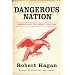 Dangerous Nation: America in the World 1600-1900
