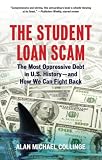 The Student Loan Scam: The Most Oppressive Debt in U.S. History-and How We Can Fight Back