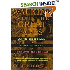 Walking With the Great Apes: Jane Goodall, Dian Fossey, Birute Galdikas